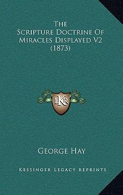 The Scripture Doctrine of Miracles Displayed V2... 1164323636 Book Cover