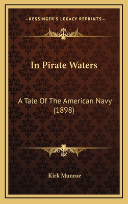 In Pirate Waters: A Tale of the American Navy (... 116478790X Book Cover