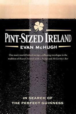 Pint-Sized Ireland: In Search of the Perfect Gu... 0312377584 Book Cover