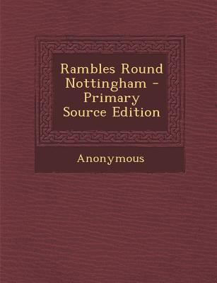 Rambles Round Nottingham 1289508518 Book Cover