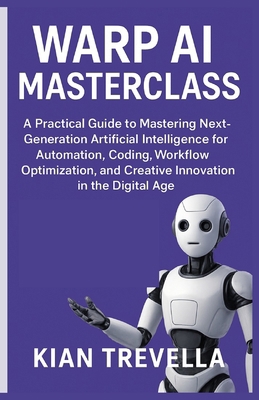 Warp AI Masterclass: A Practical Guide to Maste... B0FX918SHY Book Cover
