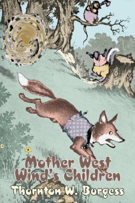 Mother West Wind's Children by Thornton Burgess... 1603121560 Book Cover