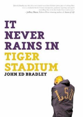 It Never Rains in Tiger Stadium: Football and t... 1933060336 Book Cover