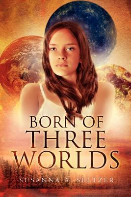 Born of Three Worlds 1465378065 Book Cover