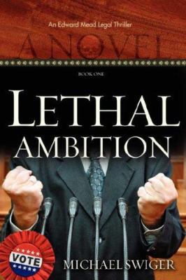 Lethal Ambition (An Edward Mead Legal Thriller:... 1602901325 Book Cover