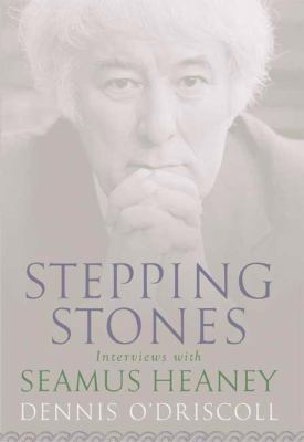 Stepping Stones: Interviews with Seamus Heaney 0374269831 Book Cover