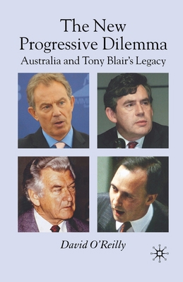 The New Progressive Dilemma: Australia and Tony... 1349282391 Book Cover