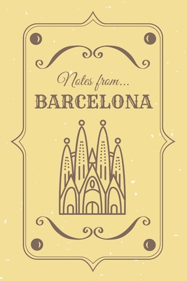 Notes from Barcelona: Blank Lined Vintage Theme... 1671443349 Book Cover