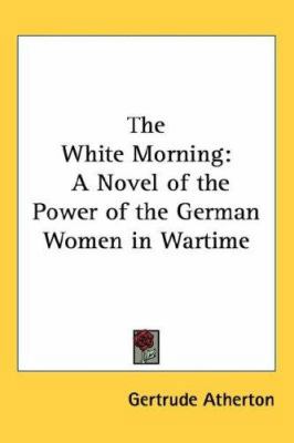 The White Morning: A Novel of the Power of the ... 1432605836 Book Cover