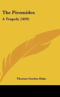 The Piromides: A Tragedy (1839) 1161990232 Book Cover