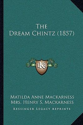 The Dream Chintz (1857) 1165527669 Book Cover