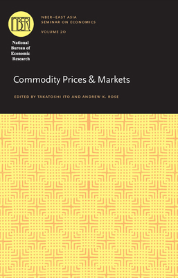 Commodity Prices and Markets: Volume 20 0226386899 Book Cover