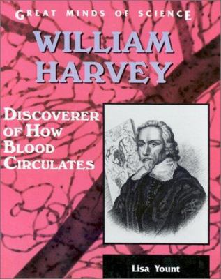 William Harvey: Discoverer of How Blood Circulates 0894904817 Book Cover