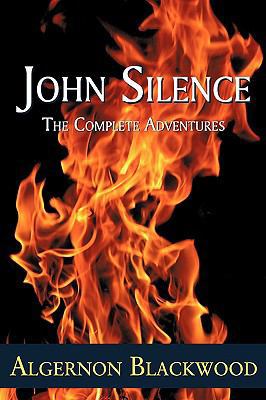 John Silence: The Complete Adventures 193058590X Book Cover