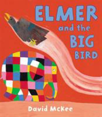 Elmer and the Big Bird (Elmer Picture Books) 1842707590 Book Cover