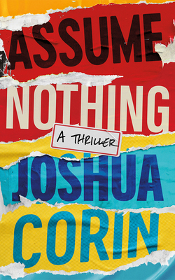 Assume Nothing: A Thriller 166252353X Book Cover