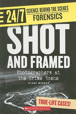 Shot and Framed: Photographers at the Crime Scene 0531262030 Book Cover