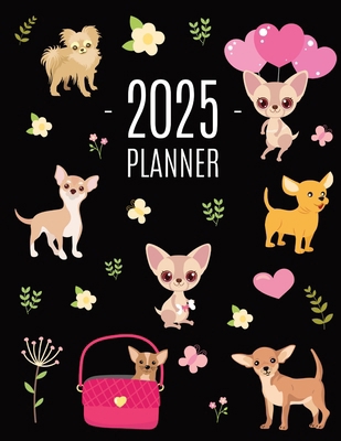 Chihuahua Planner 2025: Cute Year Organizer wit... 1965994180 Book Cover