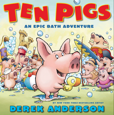 Ten Pigs: An Epic Bath Adventure: An Epic Bath ... 0545168465 Book Cover