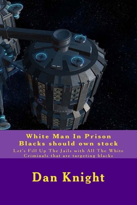 White Man In Prison Blacks should own stock: Le... 1519799462 Book Cover