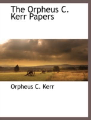 The Orpheus C. Kerr Papers 1117876462 Book Cover