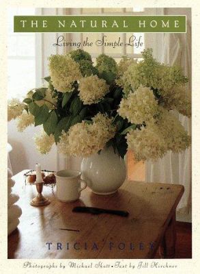 The Natural Home: Living the Simple Life 0517596687 Book Cover