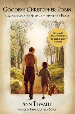 Goodbye Christopher Robin: A. A. Milne and the ... 1250190908 Book Cover