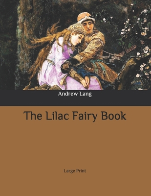 The Lilac Fairy Book: Large Print B086Y4C5CT Book Cover