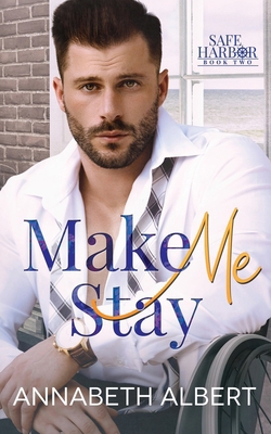 Make Me Stay: A Hurt/Comfort Small Town MM Room... B0C9SLCRX5 Book Cover