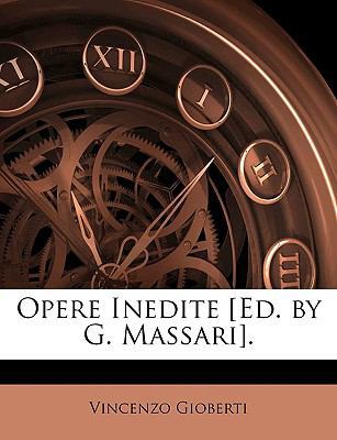 Opere Inedite [Ed. by G. Massari]. [Italian] 114331686X Book Cover