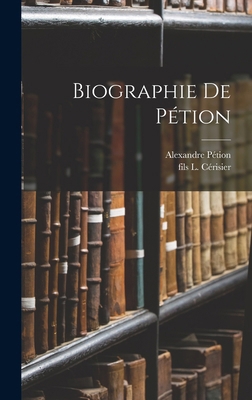 Biographie De Pétion [French] 1016526210 Book Cover