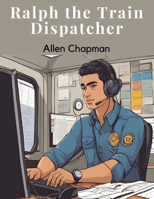 Ralph the Train Dispatcher 1836572271 Book Cover