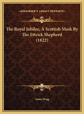 The Royal Jubilee, A Scottish Mask By The Ettri... 1169627412 Book Cover