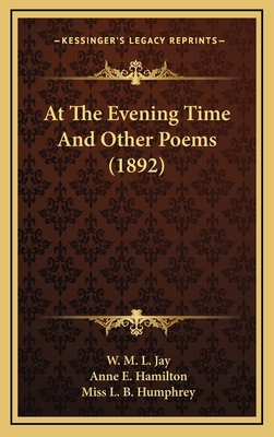 At The Evening Time And Other Poems (1892) 1166519988 Book Cover