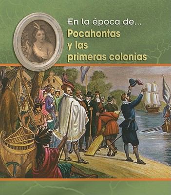 Pocahontas Y Las Primeras Colonias [Spanish] 1432905937 Book Cover