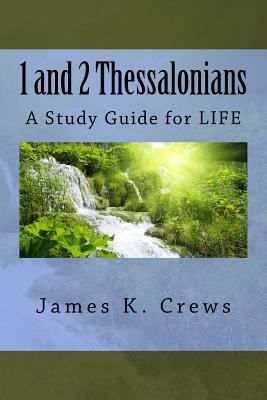 1 and 2 Thessalonians: A Study Guide for LIFE 1537217720 Book Cover