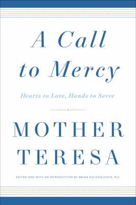 A Call to Mercy: Hearts to Love, Hands to Serve 0451498208 Book Cover