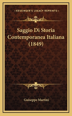 Saggio Di Storia Contemporanea Italiana (1849) [Italian] 1167821335 Book Cover