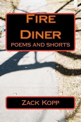 Fire Diner: poems and shorts 0615778224 Book Cover