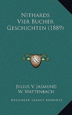 Nithards Vier Bucher Geschichten (1889) [German] 1168970938 Book Cover