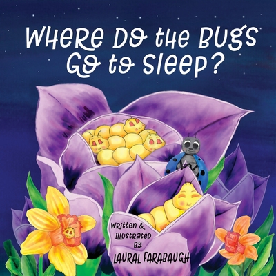 Where Do the Bugs Go to Sleep? 1734125942 Book Cover