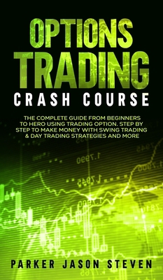 Options Trading Crash Course: The Complete Guid... 1802687319 Book Cover