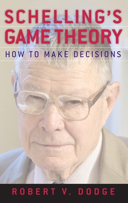 Schelling's Game Theory: How to Make Decisions 0199857202 Book Cover