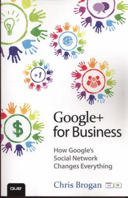 Google+ for Business: How Google's Social Netwo... 0789749149 Book Cover