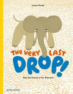 The Very Last Drop! 1836270216 Book Cover