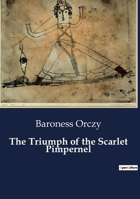 The Triumph of the Scarlet Pimpernel B0CCCXM3H6 Book Cover