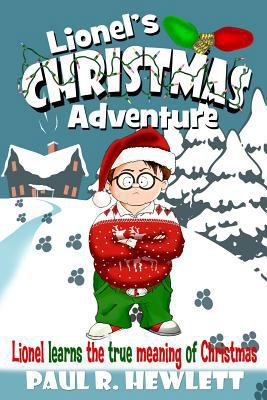 Lionel's Christmas Adventure: Lionel Learns the... 1480239682 Book Cover