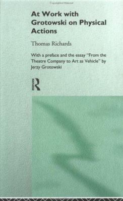 At Work with Grotowski on Physical Actions 0415124921 Book Cover