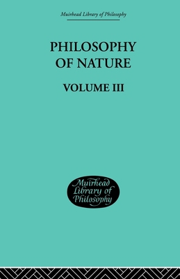 Hegel's Philosophy of Nature: Volume III 0415606772 Book Cover