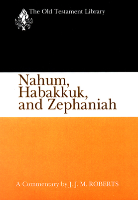 Nahum, Habakkuk, and Zephaniah (1991): A Commen... 0664223621 Book Cover